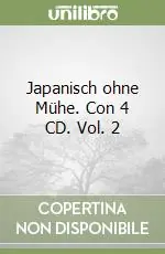 Quantità Limitata Japanisch ohne Mühe. Con 4 CD. Vol. 2