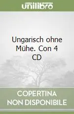 Ungarisch ohne Mühe. Con 4 CD Promo Stagionale