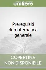 Occasione Imperdibile Prerequisiti di matematica generale