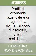 Profili di economia aziendale e di ragioneria. Vol. 1 Bilancio di esercizio, valori mobiliari, imposte sul reddito e IVA Affare