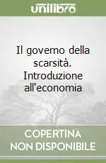 A Buon Prezzo Il governo della scarsità. Introduzione all‘economia