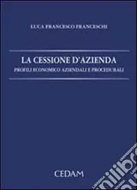 Vendita Finale La cessione d‘azienda. Profili economico aziendali e procedurali