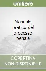 Di Tendenza Manuale pratico del processo penale