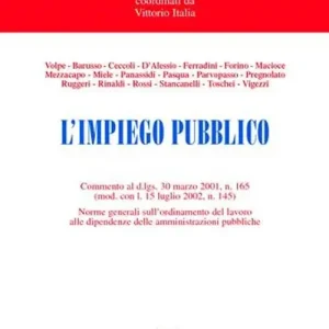Soddisfatti O Rimborsati L‘impiego pubblico. Commento al D.Lgs. 30 marzo 2001, n. 165 (mod. con L. 15 luglio 2002, n. 145). Norme generali sull‘ordinamento del lavoro...