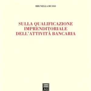 Sulla qualificazione imprenditoriale dell‘attività bancaria Offerta Limitata