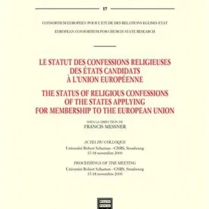 Le statut des confessions religieuses des etats candidats a l‘Union Européenne. Actes du colloque (Strasbourg, 17-18 novembre 2000). Ediz. francese e inglese Compra Oggi Stesso