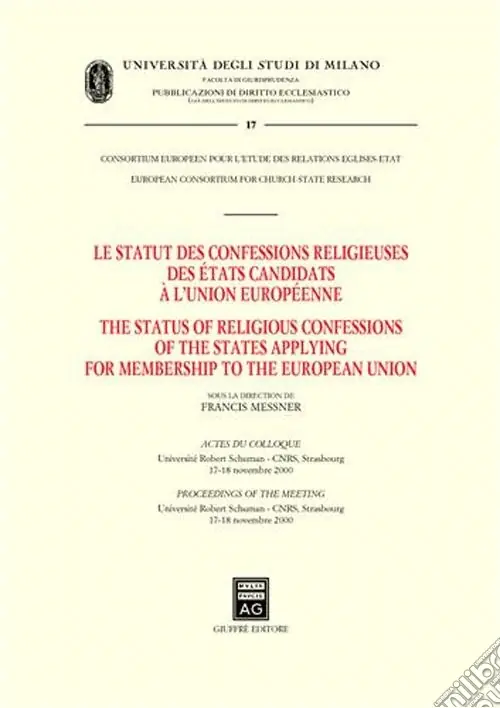 Le statut des confessions religieuses des etats candidats a l‘Union Européenne. Actes du colloque (Strasbourg, 17-18 novembre 2000). Ediz. francese e inglese Compra Oggi Stesso
