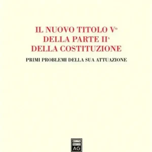 Il nuovo titolo Vc della parte II della Costituzione. Primi problemi della sua attuazione. Atti dell‘Incontro di studio (Bologna, 14 gennaio 2002) Di Tendenza