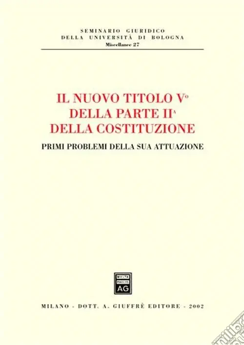 Il nuovo titolo Vc della parte II della Costituzione. Primi problemi della sua attuazione. Atti dell‘Incontro di studio (Bologna, 14 gennaio 2002) Di Tendenza