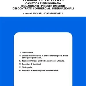 Di Tendenza I principi unidroit nella pratica. Casistica e bibliografia riguardanti i principi unidroit dei contratti commerciali internazionali