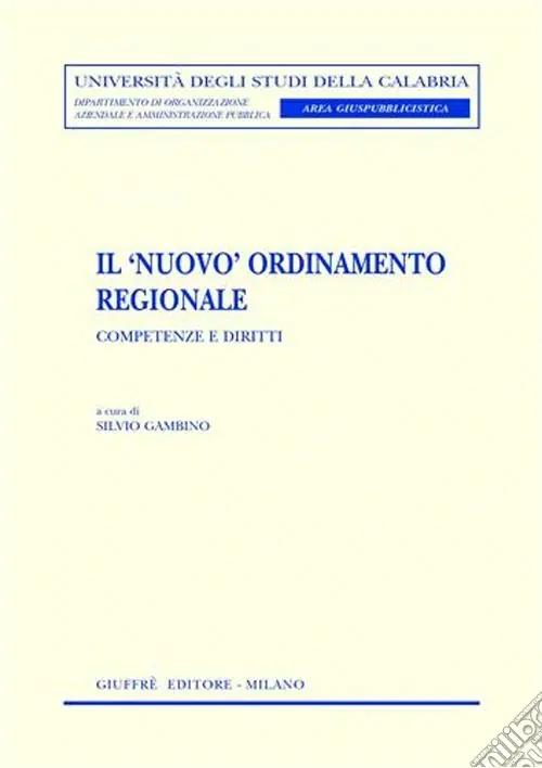 Prezzo Di Fabbrica Il nuovo ordinamento regionale. Competenze e diritti. Atti del Convegno europeo (3-4 giugno 2002)