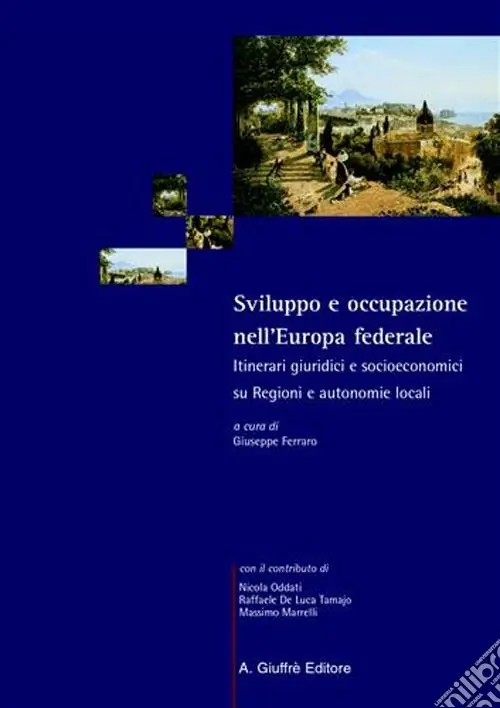Sviluppo e occupazione nell‘Europa federale. Itinerari giuridici e socioeconomici su regioni e autonomie locali Prezzo Di Fabbrica