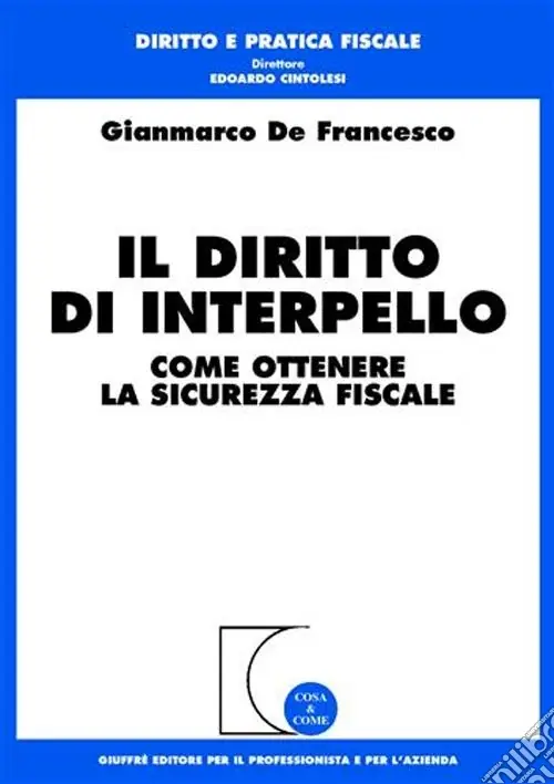 Il diritto di interpello. Come ottenere la sicurezza fiscale Professionale