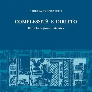 Complessità e diritto. Oltre la ragione sistemica Direttamente Dal Produttore