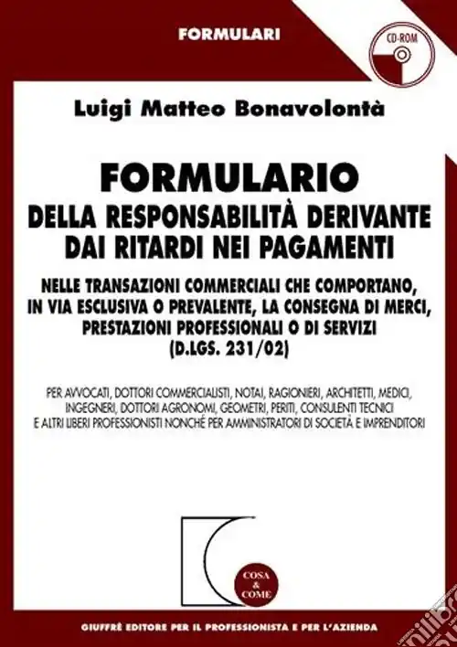 Offerta Formulario della responsabilità derivante dai ritardi nei pagamenti (D. lgs. 231/02). Con CD-ROM