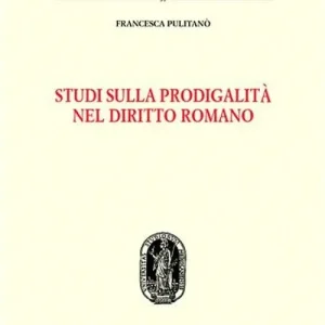 Studi di prodigalità nel diritto romano Di Tendenza