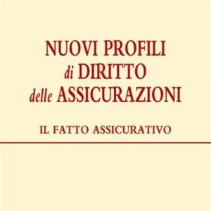 Nuovi profili di diritto delle assicurazioni. Il fatto assicurativo Affare