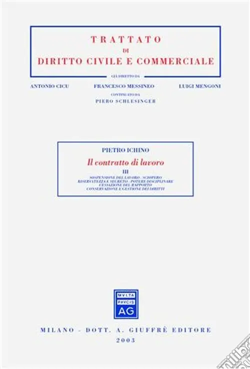 Scelto Dai Clienti Il contratto di lavoro. Vol. 3 Sospensione del lavoro. Sciopero. Riservatezza e segreto. Potere disciplinare. Cessazione del rapporto. Conservazione e gestione dei diritti