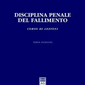Disciplina penale del fallimento. Corso di lezioni Ultima Occasione