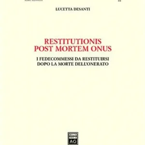 A Buon Prezzo Restitutionis post mortem onus. I fedecommessi da restituirsi dopo la morte dell‘onerato