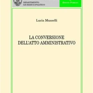 La conversione dell‘atto amministrativo Acquista Ora