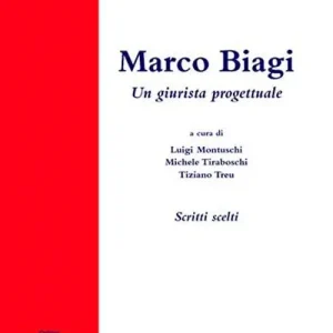 Solo Oggi Marco Biagi. Un giurista progettuale. Scritti scelti