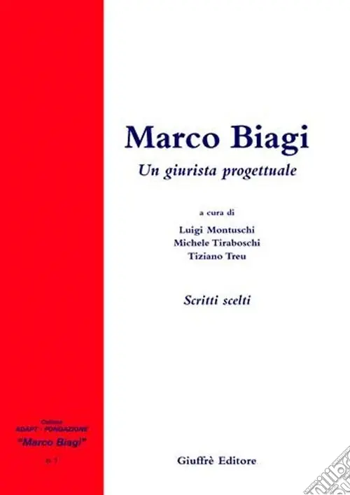 Solo Oggi Marco Biagi. Un giurista progettuale. Scritti scelti
