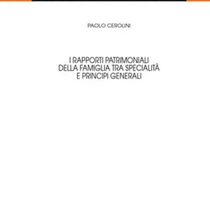 I rapporti patrimoniali della famiglia tra specialità e principi geneerali Novità