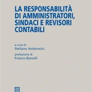Prezzo Basso La responsabilità di amministratori, sindaci e revisori contabili