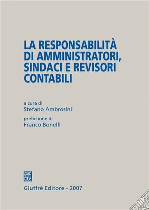 Prezzo Basso La responsabilità di amministratori, sindaci e revisori contabili