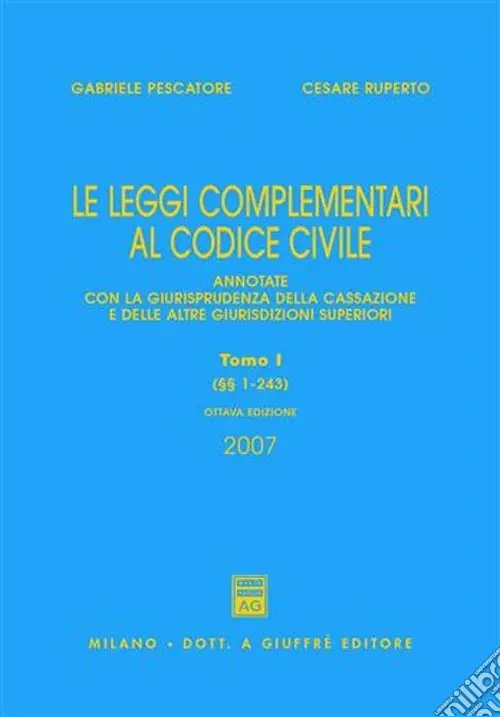 Spedito Oggi Le leggi complementari al Codice civile. Annotate con la giurisprudenza della Cassazione e delle altre giurisdizioni superiori