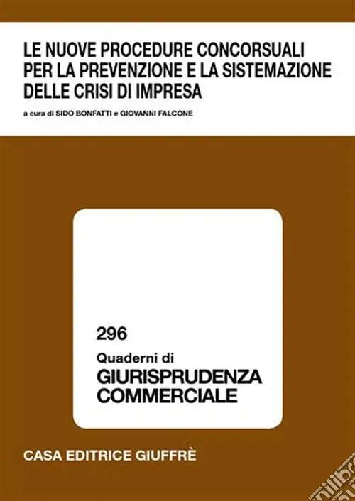 Le nuove procedure concorsuali per la prevenzione e la sistemazione delle crisi di impresa. Atti del Convegno (Lanciano, 17-18 marzo 2006) Solo Oggi