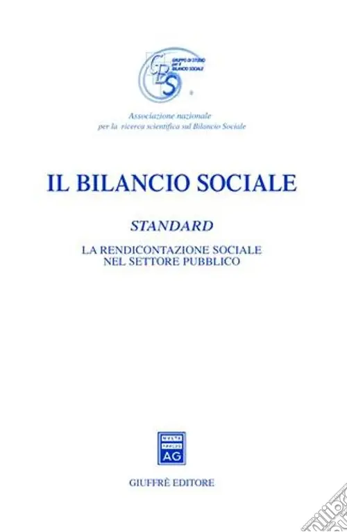 Più Venduto Il bilancio sociale. Standard. La rendicontazione sociale nel settore pubblico