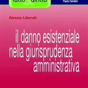 Occasione Imperdibile Il danno esistenziale nella giurisprudenza amministrativa