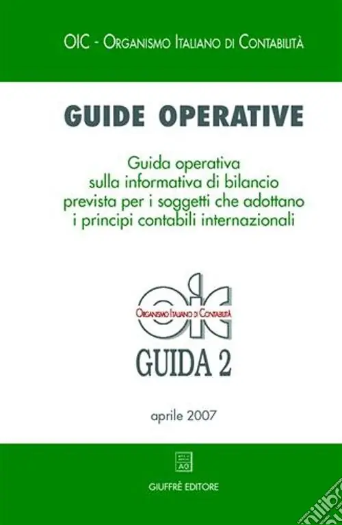 Guide operative. Guida operativa sulla informativa di bilancio prevista per i soggetti che adottano i principi contabili internazionali (IAS/IFRS) (2007). Vol. 2 Consegna Rapida