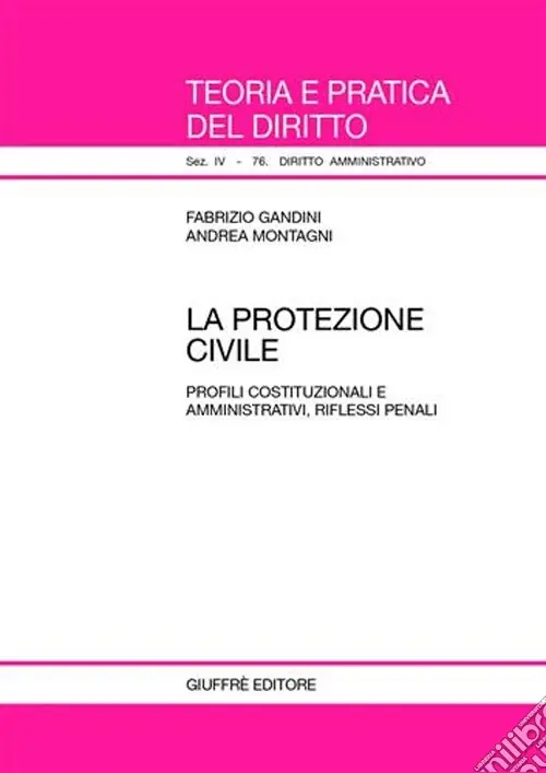 Nuova Collezione La protezione civile. Profili costituzionali e amministrativi, riflessi penali