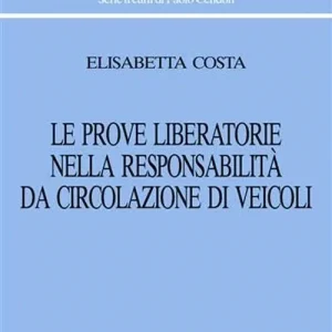 Le prove liberatorie nella responsabilità da circolazione di veicoli Ordina Subito