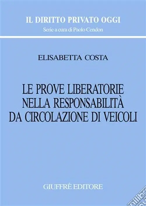 Le prove liberatorie nella responsabilità da circolazione di veicoli Ordina Subito