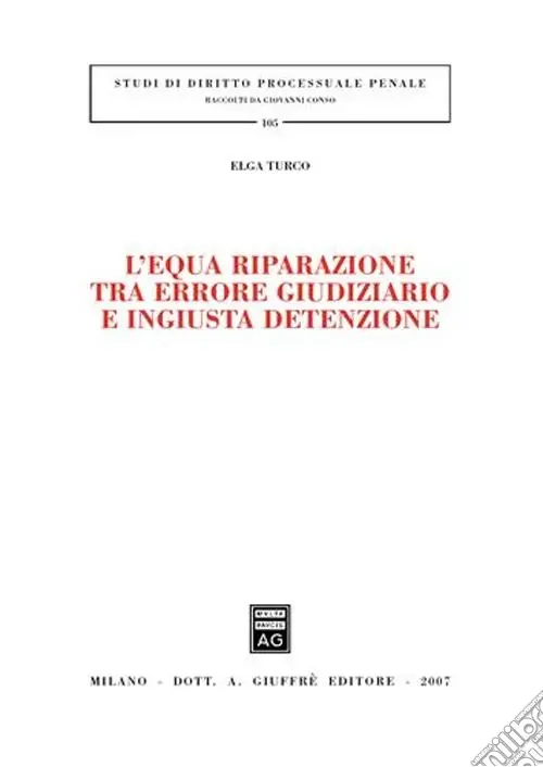 L‘equa riparazione tra errore giudiziario e ingiusta detenzione Spedito Oggi
