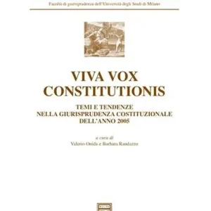 Ordina Subito Viva vox constitutionis. Temi e tendenze nella giurisprudenza costituzionale dell‘anno 2005