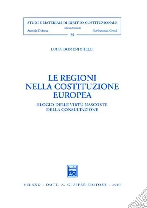 Ultimissimo Modello Le regioni nella costituzione europea. Elogio delle virtù nascoste della consultazione