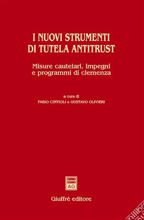 I nuovi strumenti di tutela antitrust. Misure cautelari, impegni e programmi di clemenza Ultime Pezzi