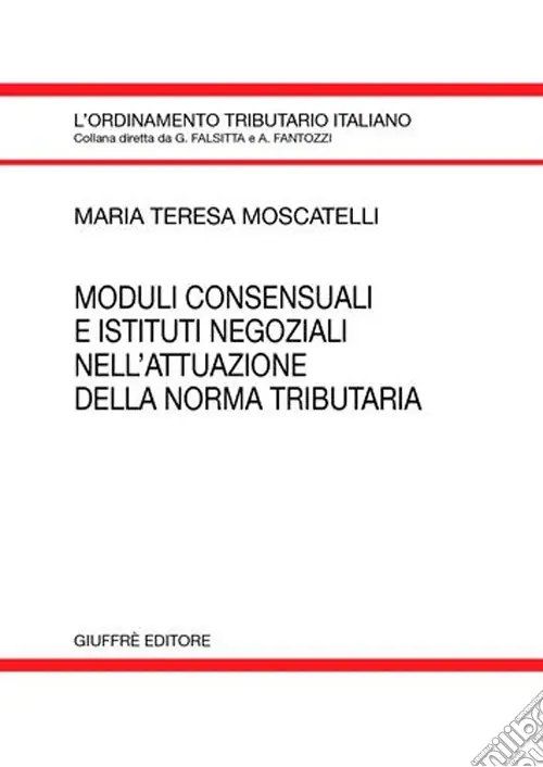 Moduli consensuali e istituti negoziali nell‘attuazione della norma tributaria Saldi