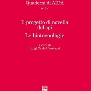 Nuovo Arrivo Il progetto di novella del Cpi. Le biotecnologie. Atti del Convegno Aippi (Milano, 17 febbraio 2006)