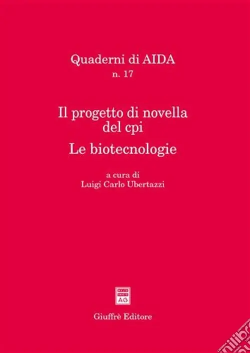 Nuovo Arrivo Il progetto di novella del Cpi. Le biotecnologie. Atti del Convegno Aippi (Milano, 17 febbraio 2006)