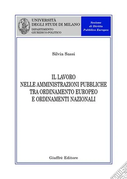 Il lavoro nelle amministrazioni pubbliche tra ordinamento europeo e ordinamenti nazionali Compra Adesso