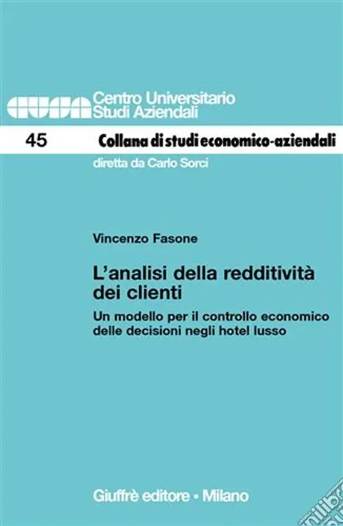 L‘analisi della redditività dei clienti. Un modello per il controllo economico delle decisioni negli hotel lusso Promo Stagionale