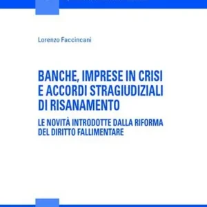 Banche, imprese in crisi e accordi stragiudiziali di risanamento. Le novità introdotte dalla riforma del diritto fallimentare Ordina Subito