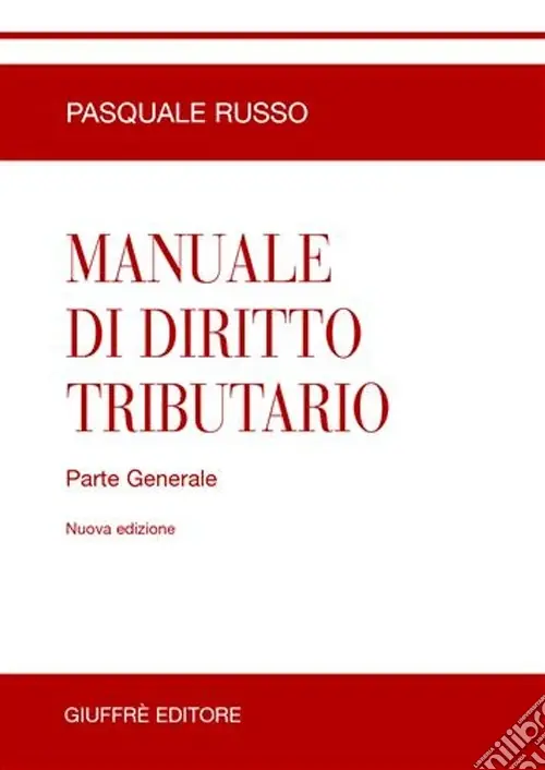 Manuale di diritto tributario. Parte generale Direttamente Dal Produttore