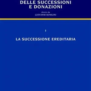 Economico Trattato di diritto delle successioni e donazioni. Vol. 1 La successione ereditaria